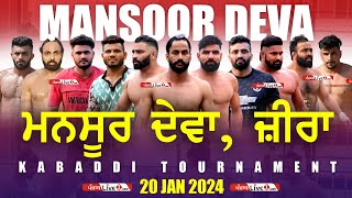 Mansoor Deva Zira Kabaddi Tournament 20 Jan 2024 Live Now  Live Kabaddi Today [upl. by Skill]