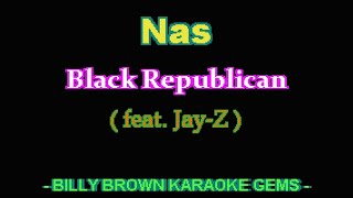 Nas  Black Republican ft JayZ BBKG034 rap Billy Brown karaoke lyrics instrumental music NY [upl. by Anoo]