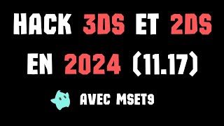 COMMENT HACKER UNE 3DS  2DS EN 2024 1117 avec MSET9 [upl. by Viddah]