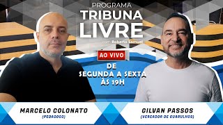 PROGRAMA TRIBUNA LIVRE  MARCELO COLONATO GILVAN PASSOS 0411  TBL Comunicação [upl. by Vasileior]