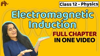 Electromagnetic Induction Class 12 Physics  NCERT Chapter 6  CBSE NEET JEE  One Shot [upl. by Idnib889]