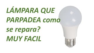 como hacer reparacion de bombilla led que parpadea muy facil [upl. by Gaut]