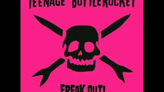 Teenage Bottlerocket  Radical [upl. by Malloy]