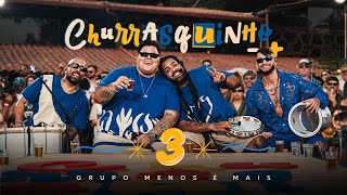 Grupo Menos é Mais  Churrasquinho Menos é Mais 3 DVD Completo [upl. by Cesya407]