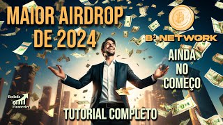 O MAIOR AIRDROP DE 2024  AINDA NO COMEÃ‡O  B2 NETWORK  TUTORIAL COMPLETO [upl. by Barrus]