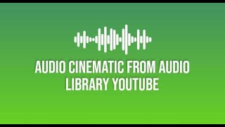 Audio Cinematic from Audio Library YouTube  Blur [upl. by Annaet556]