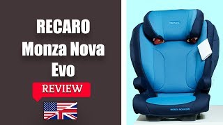 Recaro Monza Nova Evo  Child Car Seat FULL Review [upl. by Tawney]