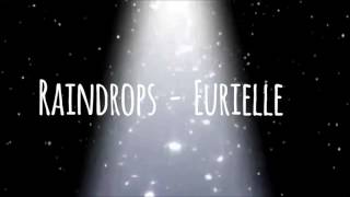 Eurielle  Raindrops Lyrics [upl. by Erlina]