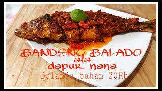 RESEP IKAN BANDENG BALADO BELANJA BAHAN 20RBMASAK SIMPLE BANGET RASANYA MAKNYUS [upl. by Nixie585]