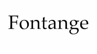 How to Pronounce Fontange [upl. by Anirehtac]