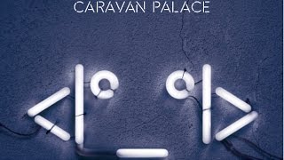 Caravan Palace  Tattoos [upl. by Idnahk]