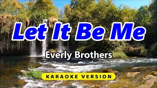 Let It Be Me  Everly Brothers Karaoke Version [upl. by Odin661]