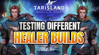 LIVE Tarisland bard healer TESTING DIFFERENT BUILDS [upl. by Ettesil]