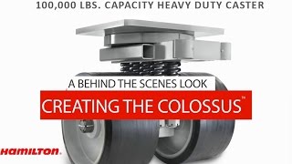 The Colossus Creating the 50 Ton Capacity Heavy Duty Caster [upl. by Ielak]