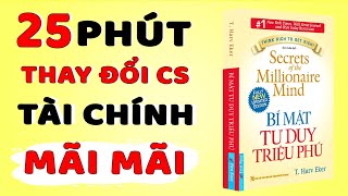 25 Phút Sẽ Thay Đổi Cuộc Đời Tài Chính Của Bạn Mãi Mãi  Bí Mật Tư Duy Triệu Phú [upl. by Goldner]