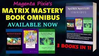 Matrix Mastery Omnibus  NEW RELEASE Book Collection  Magenta Pixie [upl. by Renraw]