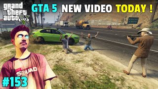 GTA 5 NEW VIDEO TODAY  TECHNO GAMERZ GTA 5 NEW VIDEO 153  GAMERZ NEWZ LIVE  UJJWAL GTA 5 153 [upl. by Mansur]