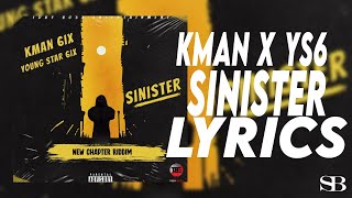 Kman 6ixx X Young Star 6ixx  Sinister  Lyrics [upl. by Ahsennod]