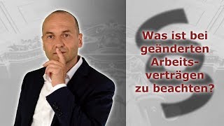 Arbeitgeber legt geänderten Arbeitsvertrag vor  was muss der Arbeitnehmer beachten [upl. by Carmina]