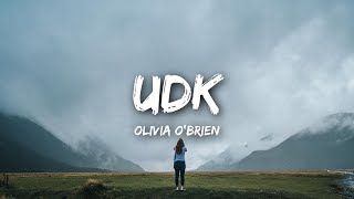 Olivia OBrien  UDK Lyrics [upl. by Leuqcar]