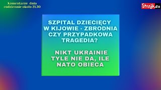 Komentarze dnia Strajku Szpital dziecięcy w Kijowie  zbrodnia czy przypadkowa tragedia [upl. by Odlonyer]