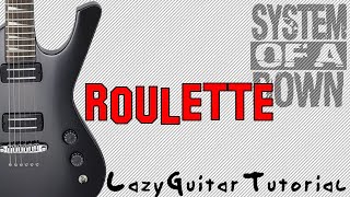 Lazy Roulette guitar tutorial System of a Down [upl. by Nrubloc]