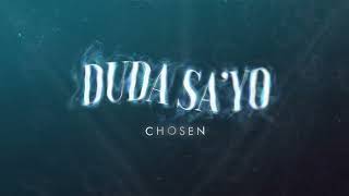 DUDA SAYO  Chosen Official Audio [upl. by Ramona]