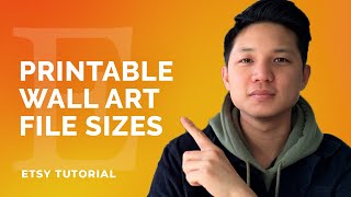 How to Size Printable Wall Art to Sell on Etsy  Print File Size Guide [upl. by Anaz999]