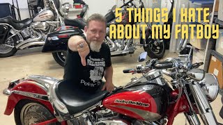 5 Things I Hate About My 2005 Harley Davidson Fatboy CVO Fatboy Friday 7 [upl. by Lauretta]