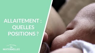 Allaitement  quelles positions   La Maison des maternelles LMDM [upl. by Fruma]