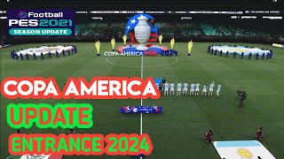 PES 2021 NEW ENTRANCE COPA AMERICA UPDATE AIO 2024 [upl. by Gies]