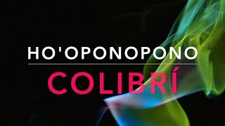 Ho’oponopono para la abundancia dinero prosperidad colibrí palabra gatillo oración meditación [upl. by Vershen754]