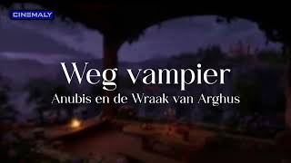 Anubis en de Wraak van Arghus OST  13 Weg vampier [upl. by Papotto]