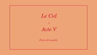 Le Cid de Pierre Corneille Acte V [upl. by Anaujik]