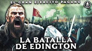 Los Vikingos y el Gran Ejército Pagano ⚔️ La Batalla de Edington 878 [upl. by Novrej816]