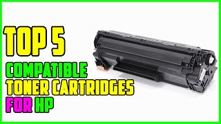 TOP 5 Best Compatible Toner Cartridges for HP 2022 [upl. by Arihs]