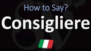 How to Pronounce Consigliere 2 WAYS Italian amp English Pronunciation [upl. by Aremihc791]