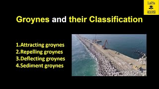 Groynes and their Classifications  Attracting Repelling Deflecting and Sediment Groynes [upl. by Sidras]