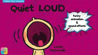 ✨ Quite Loud – 🔊 A Fun ReadAloud Teaching Toddlers About Quiet and Loud Sounds [upl. by Vashti616]