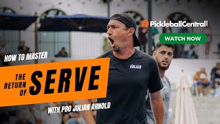 Return of Serve with Julian Arnold and Pickleball Central [upl. by Heigho]