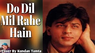 Do Dil Mil Rahe Hain  Cover By Kundan Tamta  Kumar Sanu [upl. by Nylyrehc347]