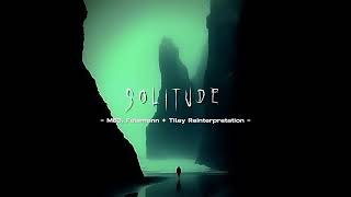 M83  Solitude Felsmann  Tiley Reinterpretation vibedarkmusic xyzbca foryourpage viralsongs [upl. by Novyaj]