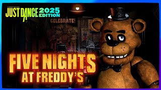 Just Dance 2025 Edition Fanmade Mashup  Five Nights at Freddys by The Living Tombstone [upl. by Ennahtebazile810]