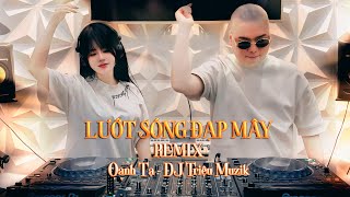 Lướt Sóng Đạp Mây  Oanh Tạ x DJ Triệu Muzik  HaiSeaaa Remix  Lướt Sóng Vượt Ngàn Hải Lý [upl. by Assirod]