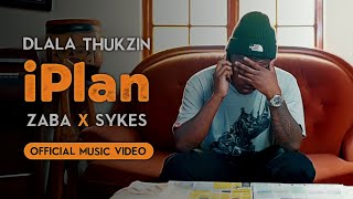 Dlala Thukzin Zaba amp Sykes  iPlan  Official Music Video [upl. by Ayhtnic]