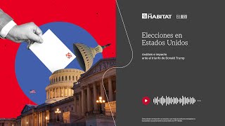 Podcast de AFP Habitat y el Líbero Elecciones en EEUU análisis e impacto ante el triunfo de Trump [upl. by Sylram]