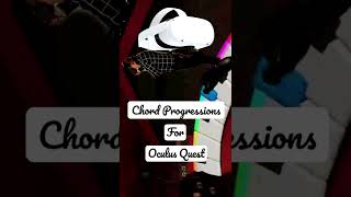 Chord Progressions For Oculus Quest 👌 [upl. by Kcarb353]