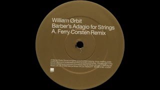 William Ørbit  Barbers Adagio For Strings Ferry Corsten Remix WEA Records 1999 [upl. by Glarum]