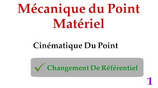 Cinématique du point matériel quot partie 3 changement de Référentielquot  سلسلة أجي تفهم الميكانيك [upl. by Oicafinob]