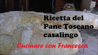 Ricetta del Pane Toscano fatto in casa pratico e veloce casalingo [upl. by Sethi617]